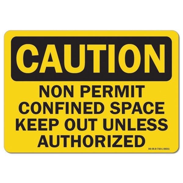 Signmission OSHA, Non-Permit Confined Space Keep Out Unless Authorized, 14in X 10in Rigid Plastic, 1014-L-19211 OS-CS-P-1014-L-19211